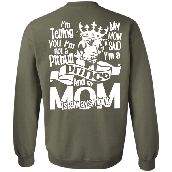 My Mom Is Always Right T Shirt, I Love Dog Sweatshirt
