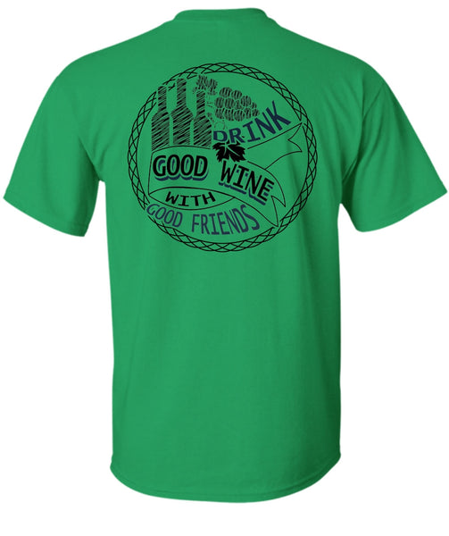 Good Drink Wine With Good Friends T Shirt, I Love Wine T Shirt