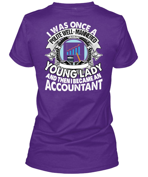 I Became An Accountant T Shirt, Young Lady T Shirt
