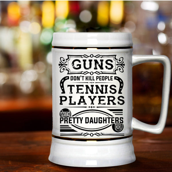Pretty Daughters Beer Stein 22oz, Cool Tennis Players Beer Mug