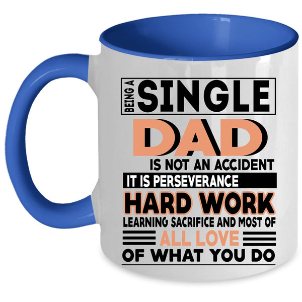 Cute Dad Coffee Mug, Being A Single Dad Is Not A Accident Accent Mug