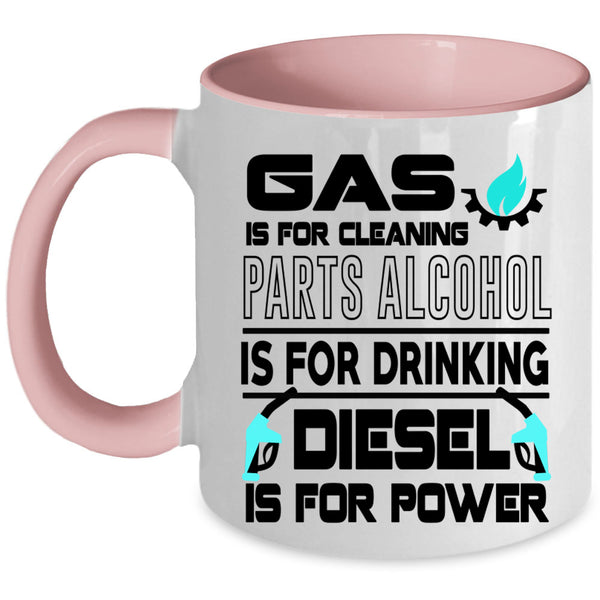Diesel Is For Power Coffee Mug, Gas Is For Cleaning Accent Mug