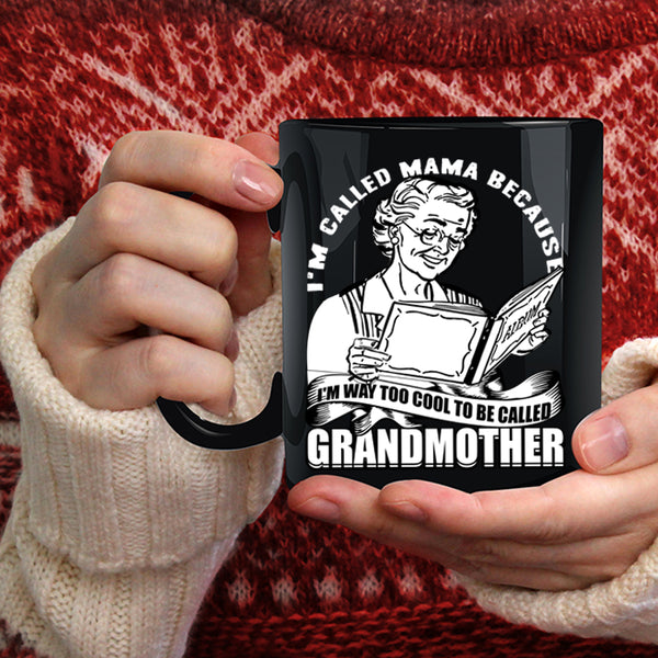 I'm Called Mama Coffee Mug, To Be Called Grandmother Coffee Cup
