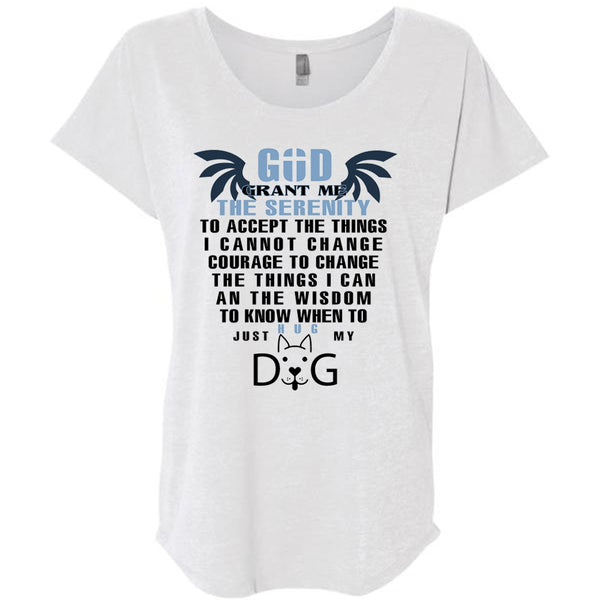God Grant Me The Serenity To Accept The Things T Shirt, Just Hug My Dog T Shirt, Pets T Shirt