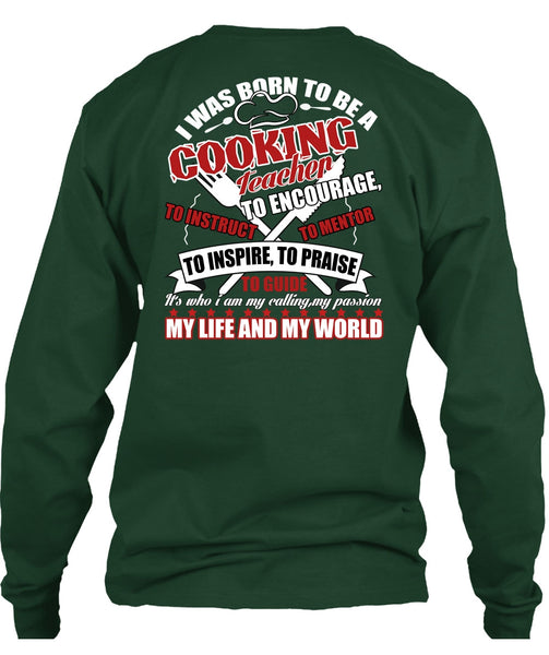 I Was Born To Be A Cooking Teacher T Shirt, My Life And My World T Shirt