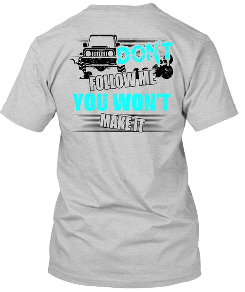 Don't Follow Me T Shirt, I Love Jeep T Shirt