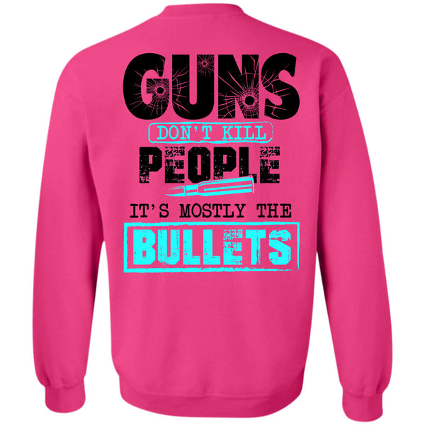 Being A Gunner T Shirt, Guns Don't Kill People Sweatshirt