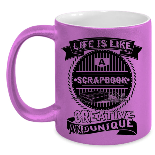 Awesome Scrapbooking Coffee Mug, Life Is Like A Scrapbook Accent Mug
