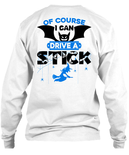 Of Course I Can Drive A Stick T Shirt, Wait For Halloween T Shirt