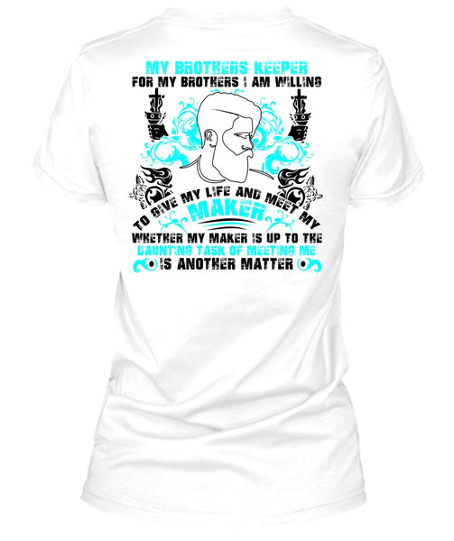 My Brothers Keeper T Shirt, My Life T Shirt