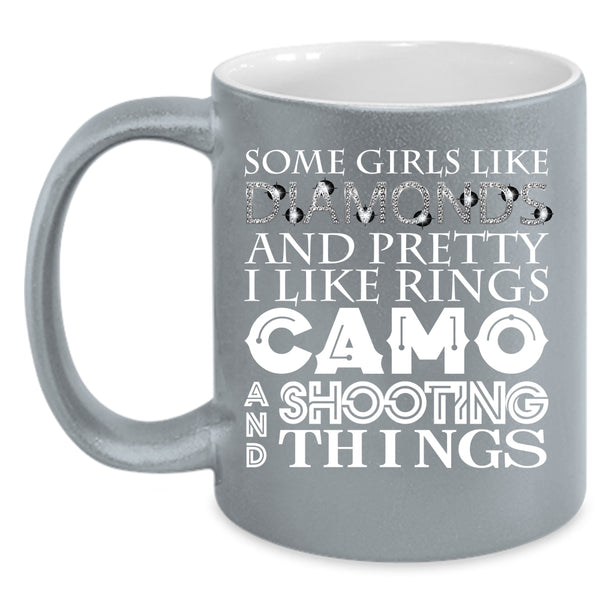 Pretty Girls Coffee Mug, I Like Rings Camo And Shooting Coffee Cup