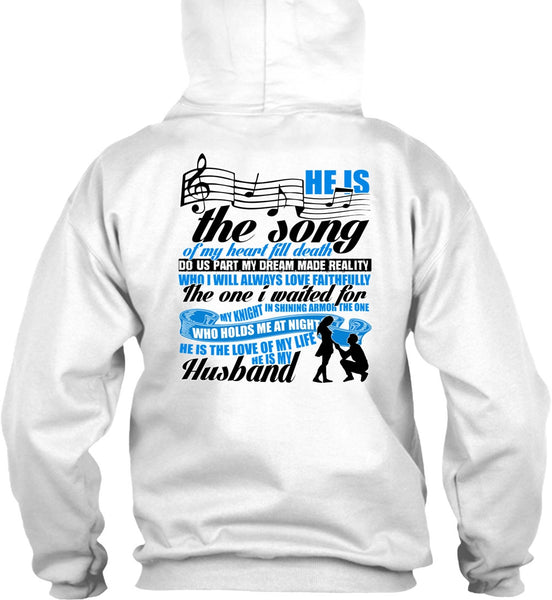 He Is The Song Of My Heart T Shirt, I Love Husband T Shirt