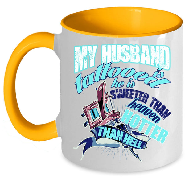 He Is Sweeter Than Heaven Coffee Mug, My Husband Is Tattooed Accent Mug