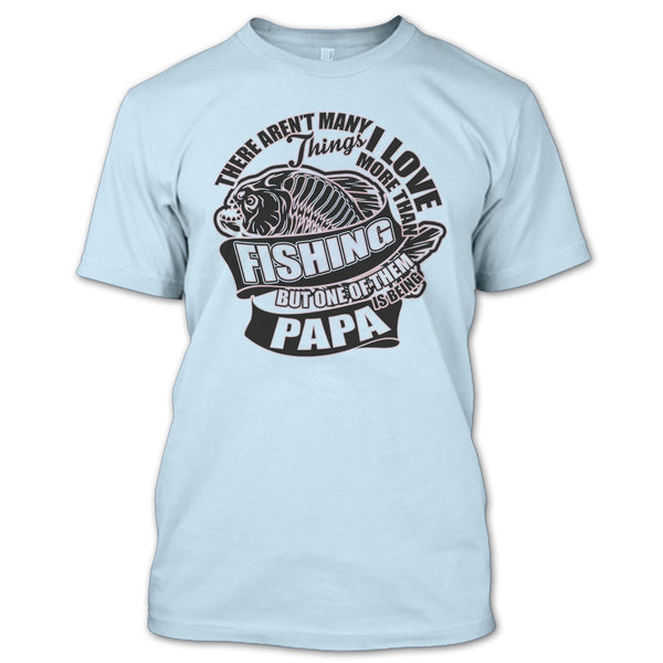 I Love More Than Fishing T Shirt, Fishing Dad T Shirt