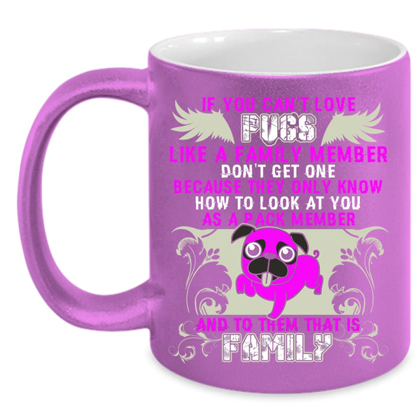 If You Can't Love Pugs Coffee Mug, I Love Pugs Coffee Cup