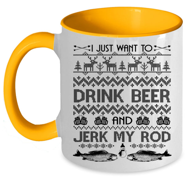 Jerk My Rod Coffee Mug, I Just Want To Drink Beer Accent Mug