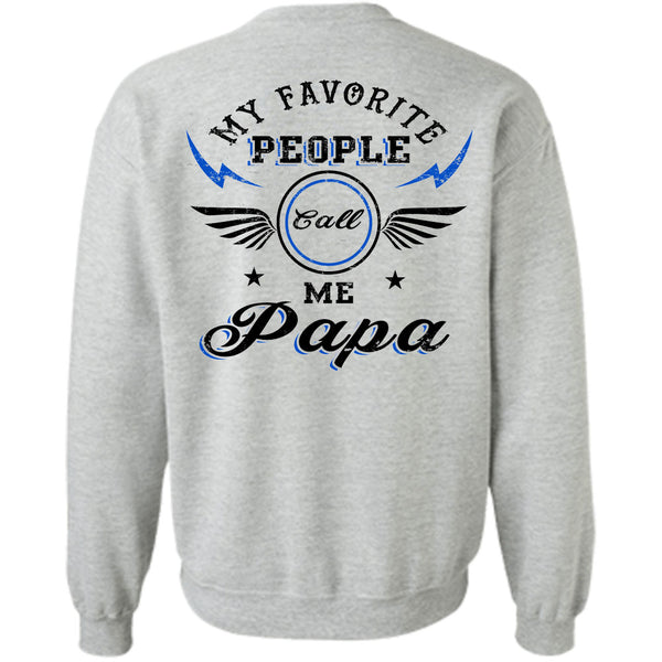 Being A Daddy T Shirt, My Favorite People Call Me Papa Sweatshirt