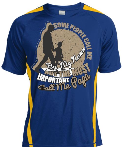 The Most Important Call Me Papa T Shirt, Some People Call Me By My Name T Shirt, Cool Shirt