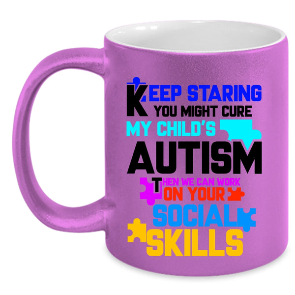 Cute Autism Mom Coffee Mug, You Might Cure My Child's Autism Accent Mug