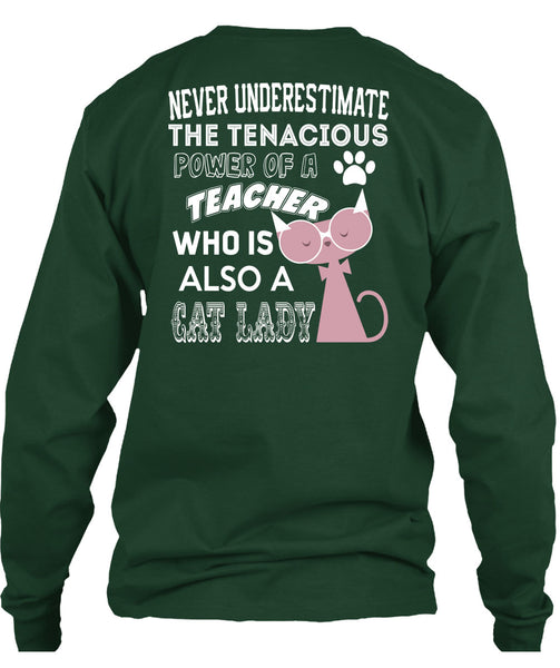 The Tenacious Power Of A Teacher Who Is Also A Cat Lady T Shirt, I Love Teaching T Shirt