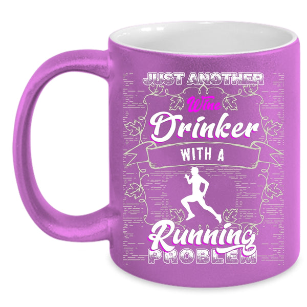Just Another Wine Drinker Coffee Mug, With A Running Problem Coffee Cup