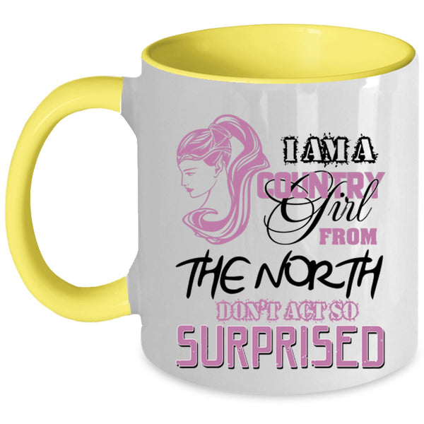 Cute Girls Coffee Mug, I Am A Country Girl From The North Accent Mug