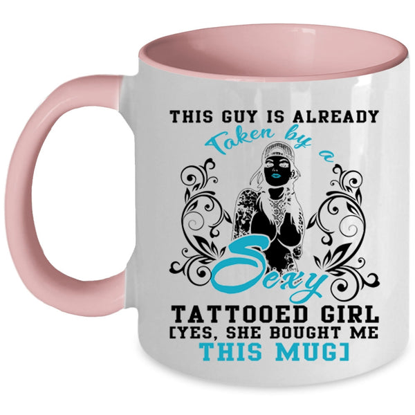 Marry Coffee Mug, This Guy Is Already Taken By A Tattooed Girl Accent Mug