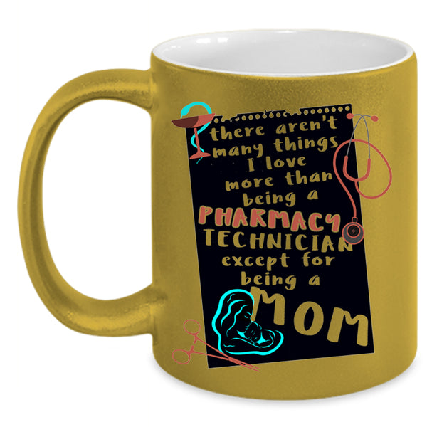 Being A Mom Coffee Mug, I Love Being A Pharmacy Technician Accent Mug