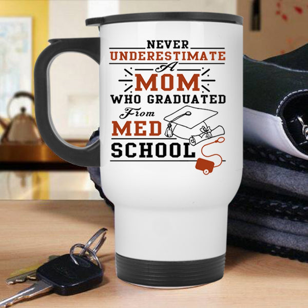 Awesome Mom Travel Mug, Mom Graduated From Med School Mug