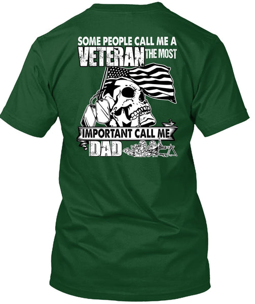 The Most Important Call Me Dad T Shirt, Some People Call Me A Veteran T Shirt