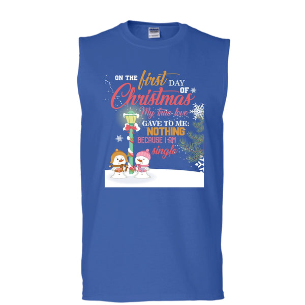 On The First Day Of Christmas T Shirt, My True Love Gave To me Nothing T Shirt, Cool T Shirt (Men's Cotton Sleeveless)