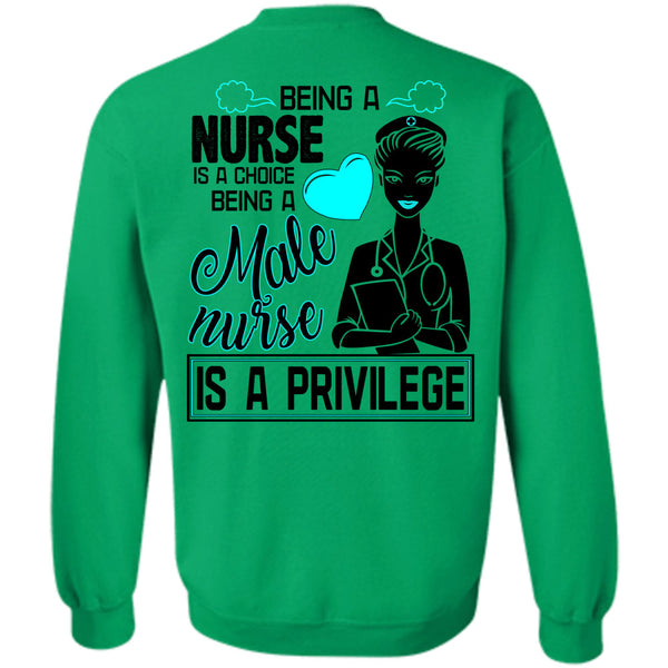 Being A Nurse T Shirt, Being A Nurse Is A Choice Sweatshirt
