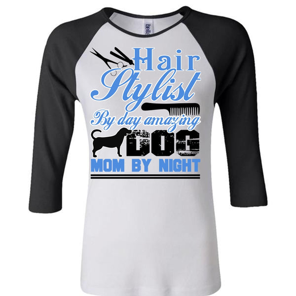 Hair Stylist By Day Amazing Dog T Shirt, I Love Hair Stylist T Shirt, Awesome T-Shirts