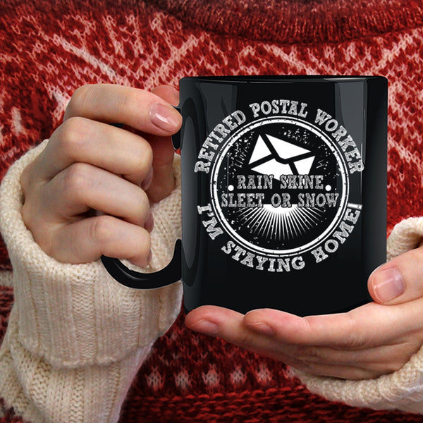 Retired Postal Worker Coffee Mug, I'm Staying Home Coffee Cup