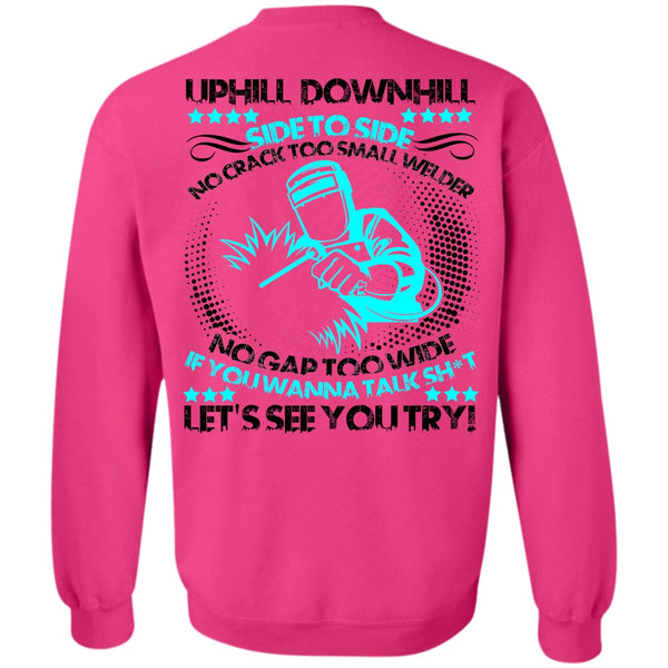 I Love Welding T Shirt, No Crack Too Small Welder Sweatshirt