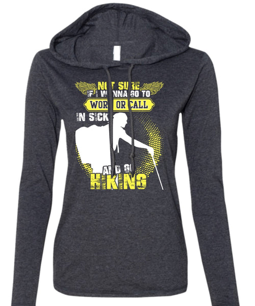 Go Hiking T Shirt, Being A Hiker T Shirt (Anvil Ladies Ringspun Hooded)