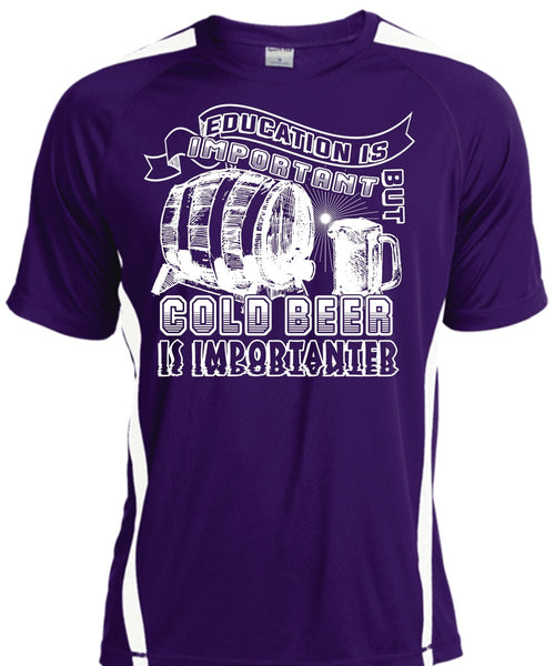 Education Is Important But Cold Beer Is Importanter T Shirt, Favorite T Shirt