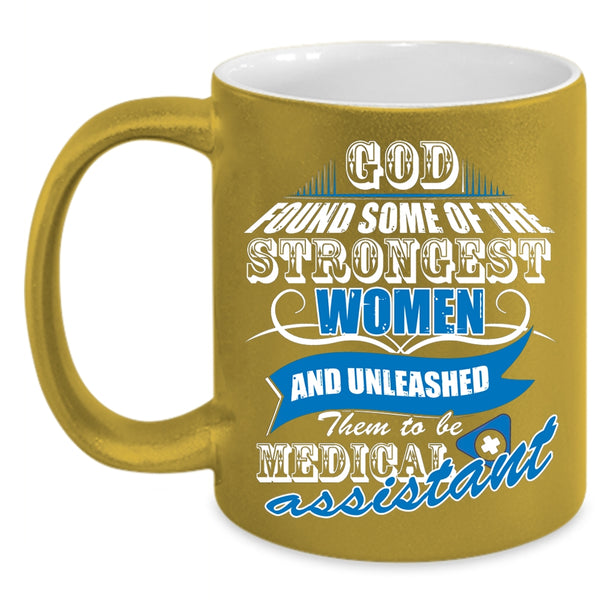 The Strongest Women Coffee Mug, To Be Medical Assiatant Coffee Cup