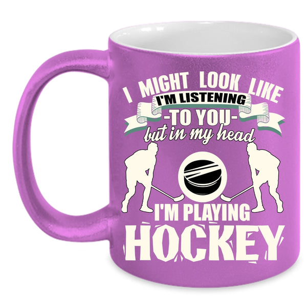 In My Head I'm Playing Hockey Coffee Mug, Playing Hockey Coffee Cup