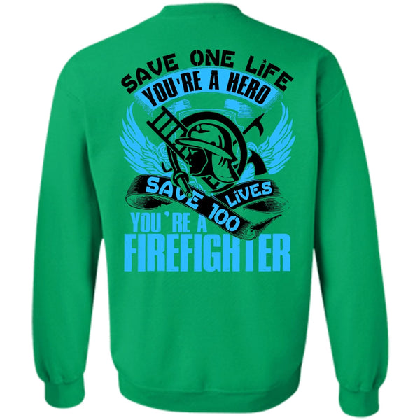 Being A Firefighter T Shirt, You're A Firefighter Sweatshirt