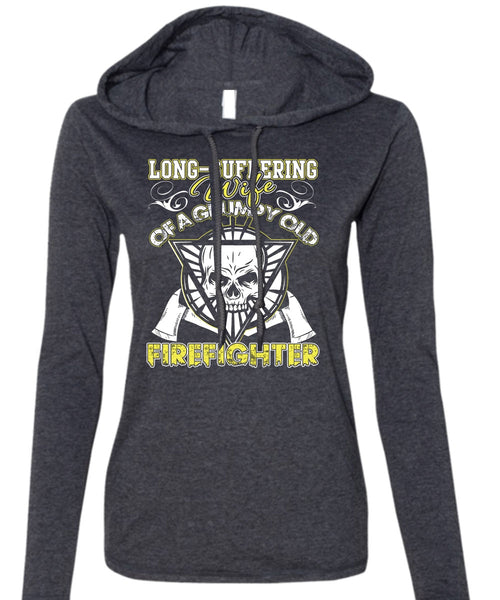 Long - Suffering Wife T Shirt, Grumpy Old Firefighter T Shirt (Anvil Ladies Ringspun Hooded)