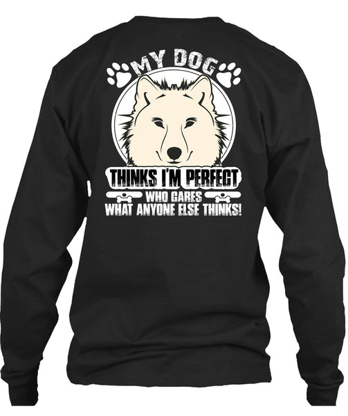 My Dog Thinks T Shirt, I Love My Dog T Shirt