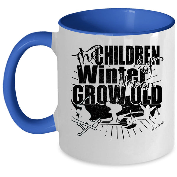 Funny Coffee Mug, The Chirldren Of Winter Never Grow Old Accent Mug