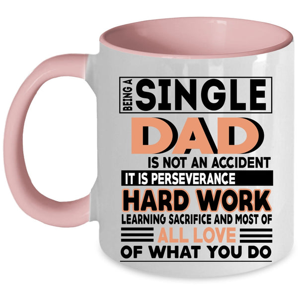 Cute Dad Coffee Mug, Being A Single Dad Is Not A Accident Accent Mug
