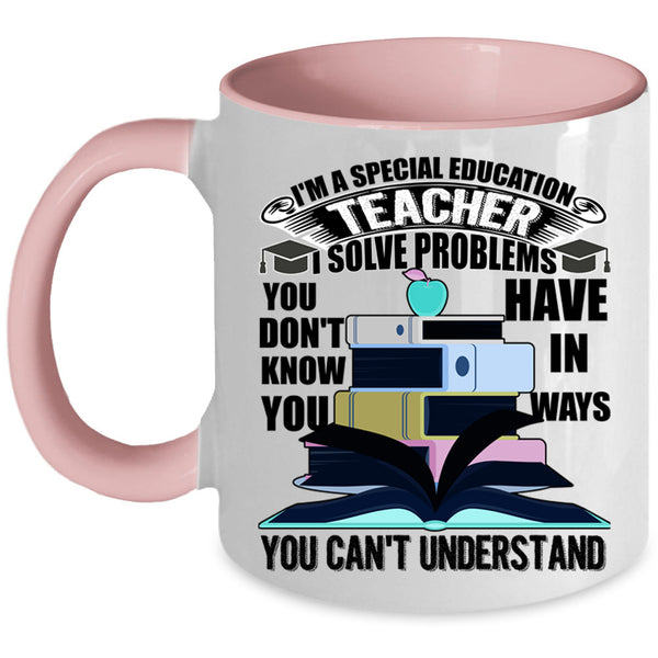 Funny Education Coffee Mug, I'm A Special Education Teacher Accent Mug