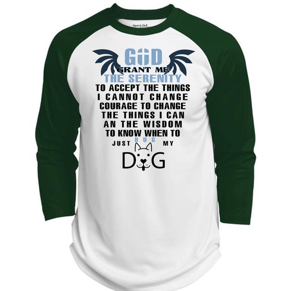 God Grant Me The Serenity To Accept The Things T Shirt, Just Hug My Dog T Shirt, Pets T Shirt  (Polyester Game Baseball Jersey)