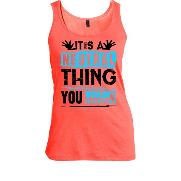 It's A Neutral Thing T Shirt, Coolest Truck Driver Tank Top
