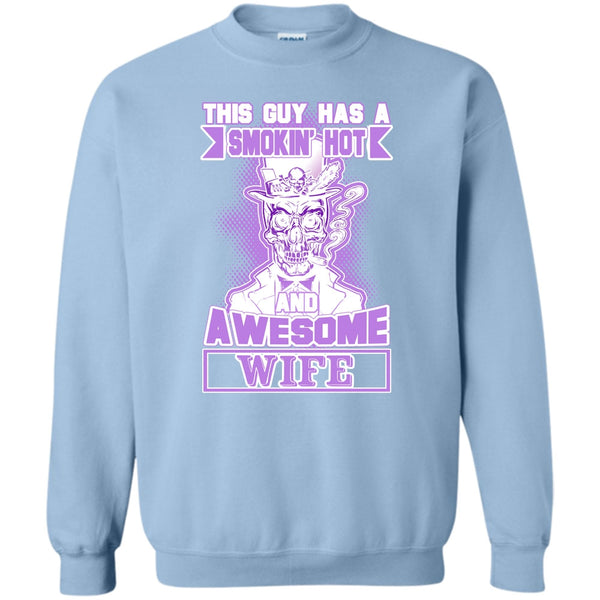 Gift For Husband T Shirt, Smoking Hot And Awesome Wife Sweatshirt