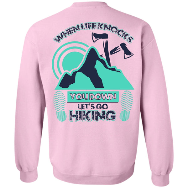 When Life Knocks T Shirt, Let's Go Hiking Sweatshirt