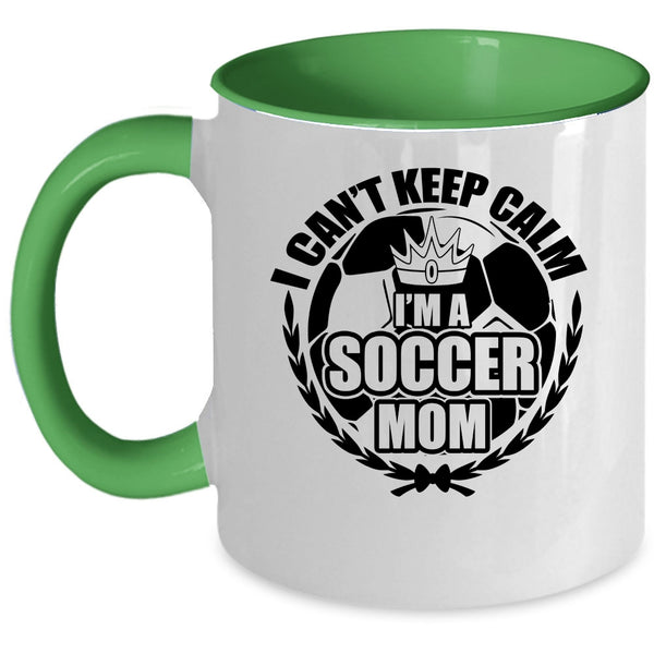 I'm A Soccer Mom Coffee Mug, I Can't Keep Calm Accent Mug